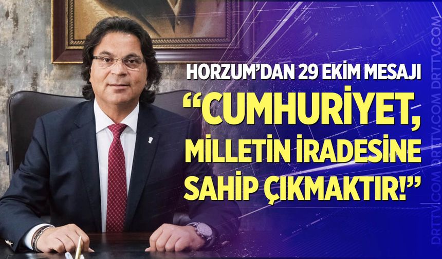 Yeni Parti Denizli İl Başkanı Horzum’dan 29 Ekim Mesajı