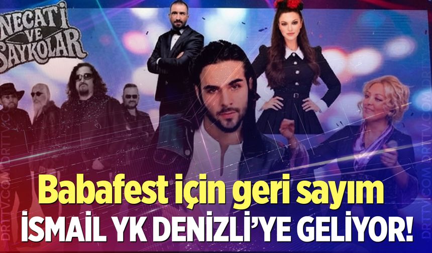 Babadağ’da Babafest heyecanı! İsmail YK geliyor