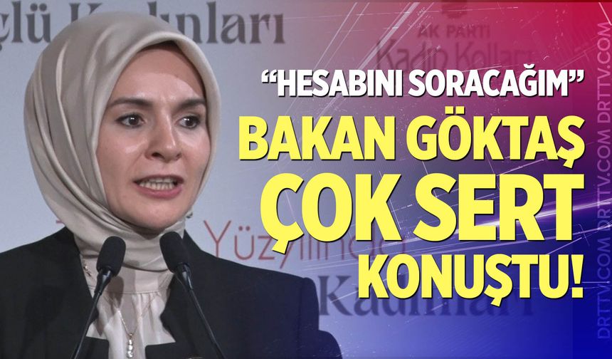 Bakan Göktaş çok sert konuştu!