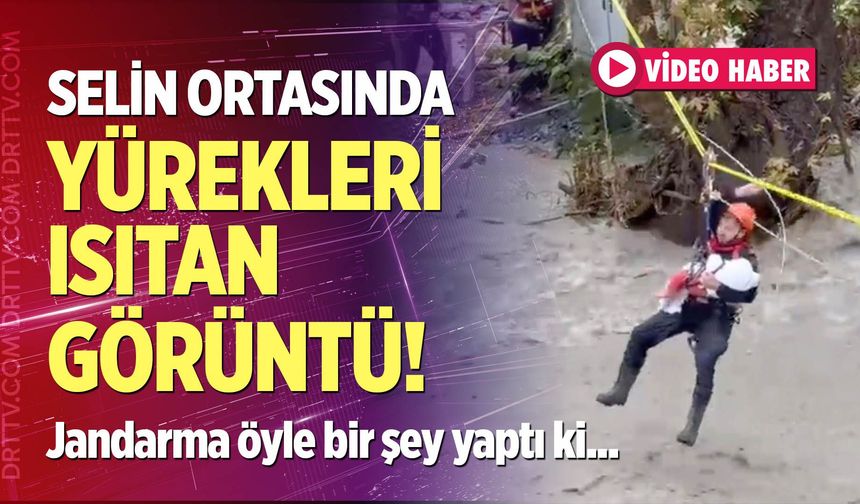 Selin ortasında yürekleri ısıtan görüntü!