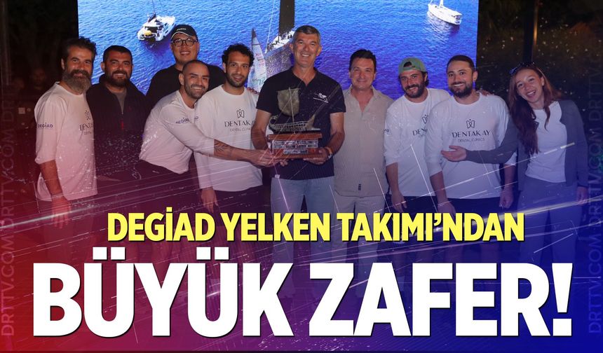 DEGİAD Yelken Takımı’ndan büyük zafer!