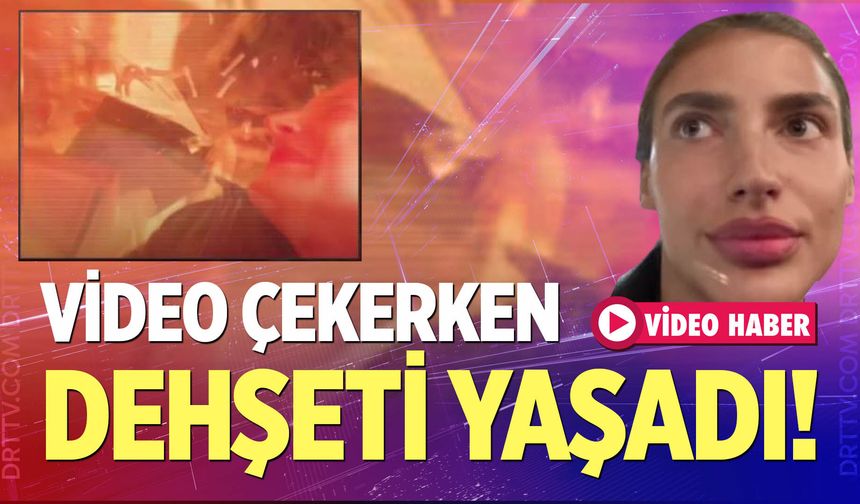 Video çekerken dehşeti yaşadı!