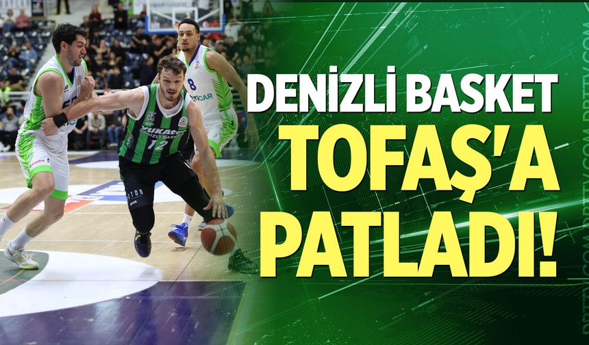 Yukatel Denizli Basket, TOFAŞ karşısında çok kolay bir galibiyet aldı: 101-87