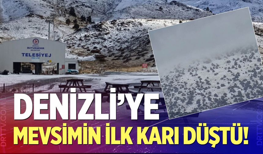 Denizli'ye mevsimin ilk karı düştü