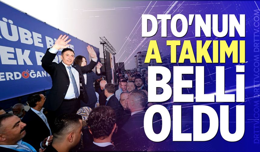 DTO'nun A Takımı Belli Oldu