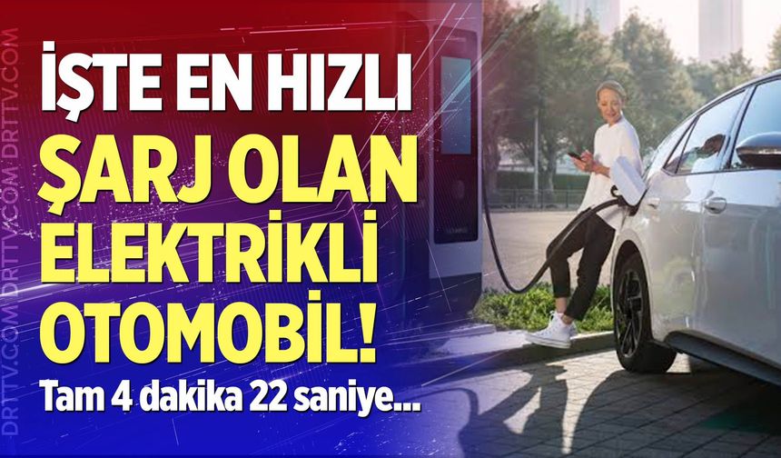 İşte en hızlı şarj olan elektrikli otomobil!