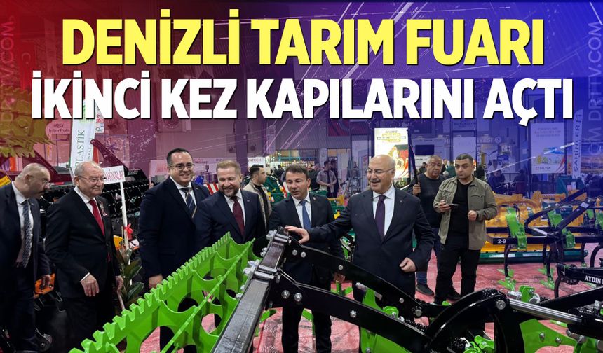 Denizli Tarım Fuarı ikinci kez kapılarını açtı