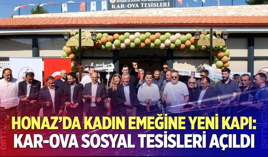 Honaz’da Kadın Emeğine Yeni Kapı: Kar-Ova Sosyal Tesisleri Açıldı