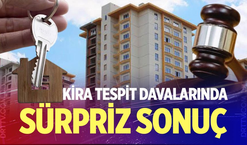 Kira tespit davalarında sürpriz sonuç