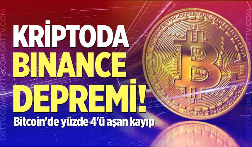 Kripto piyasasında Binance depremi!