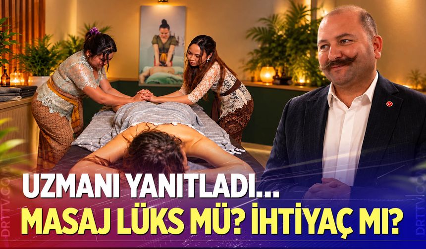 Masaj lüks mü? İhtiyaç mı?