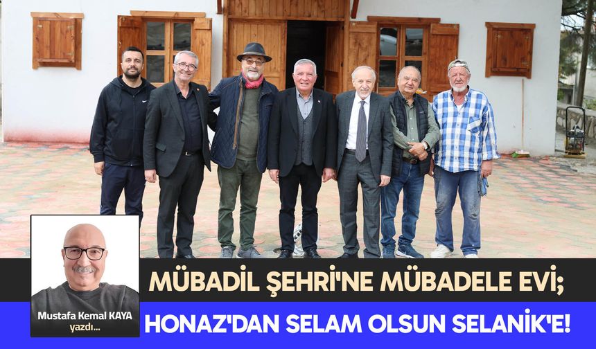 HONAZ'DAN SELAM OLSUN SELANİK'E!