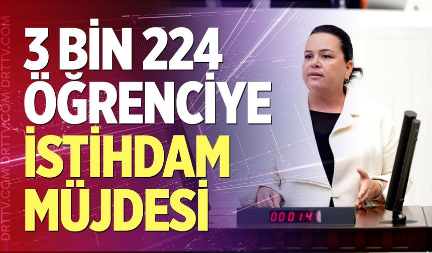3 Bin 224 Öğrenciye İstihdam Müjdesi