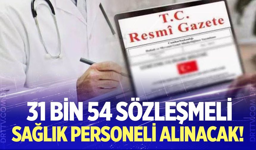 31 Bin 54 Sözleşmeli Sağlık Personeli Alınacak!