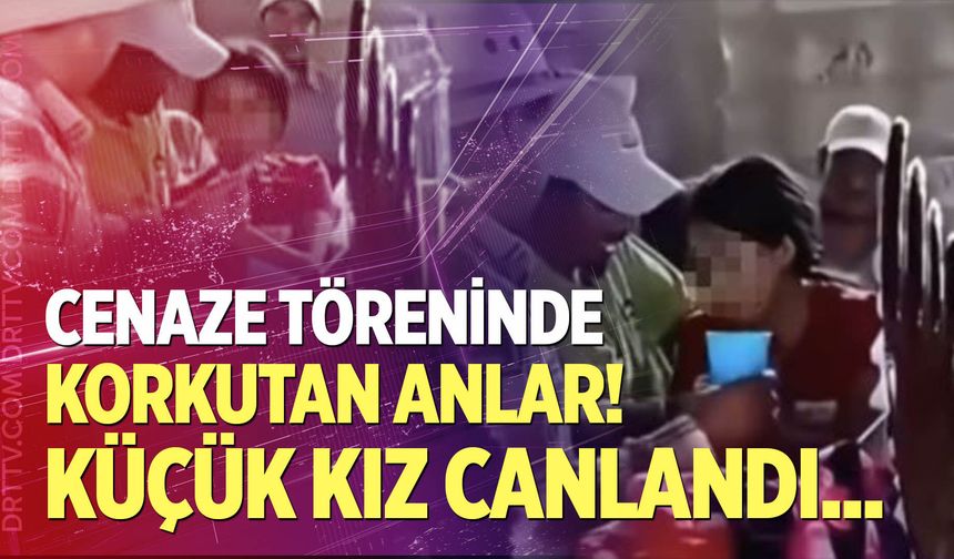 Cenaze töreninde korkutan anlar!