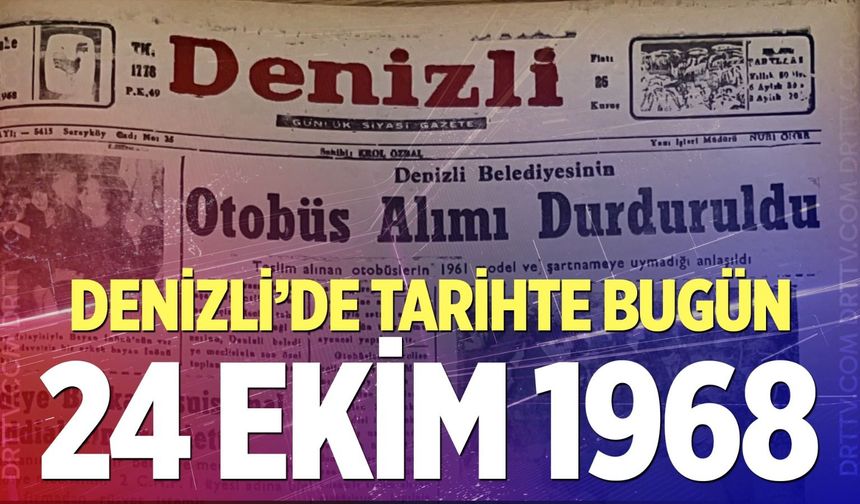 Denizli’de Tarihte Bugün – 24 Ekim 1968