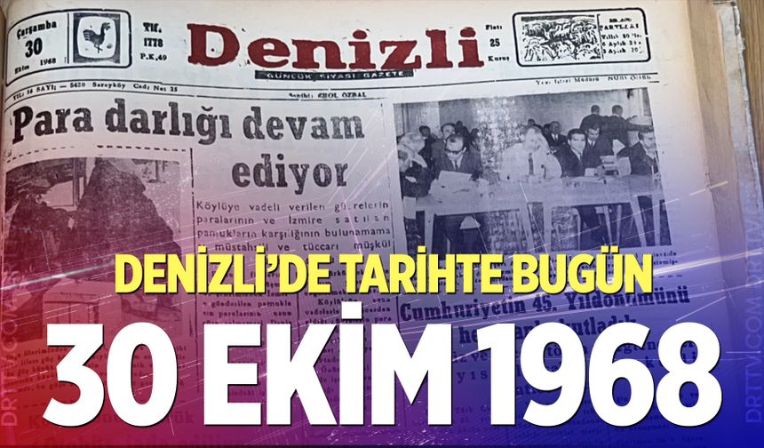 Denizli’de Tarihte Bugün – 30 Ekim 1968