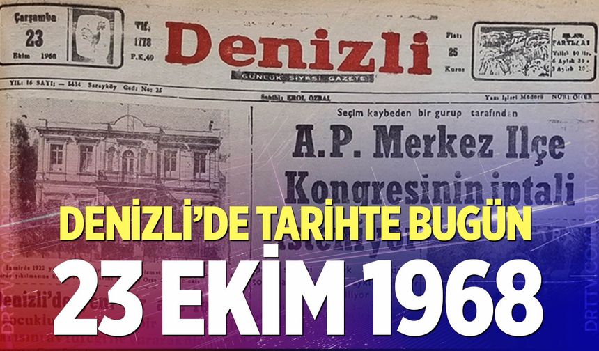 Denizli’de Tarihte Bugün – 23 Ekim 1968
