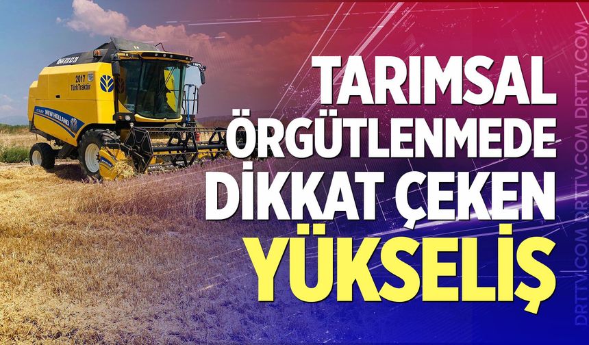 Denizli’de Tarımsal Örgütlenmede Dikkat Çeken Yükseliş