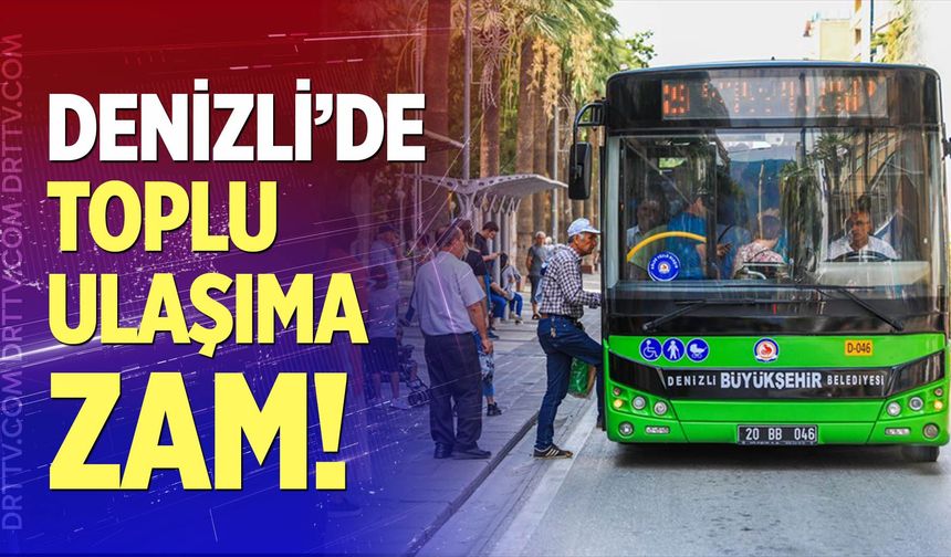 Denizli'de toplu ulaşıma zam!