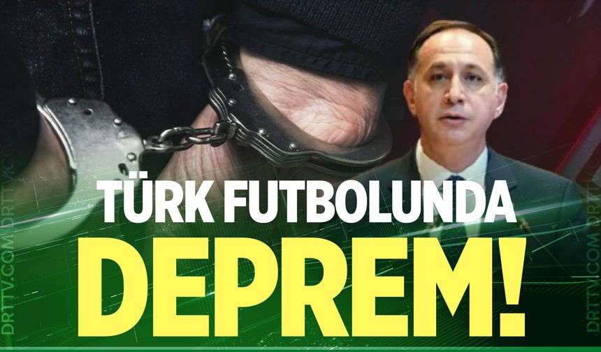 Türk futbolunda deprem!