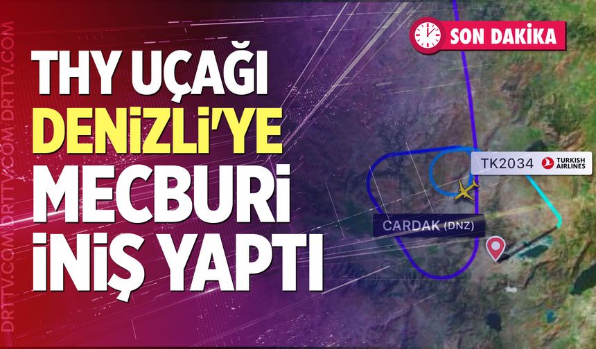 THY Uçağı Denizli'ye Mecburi İniş Yaptı