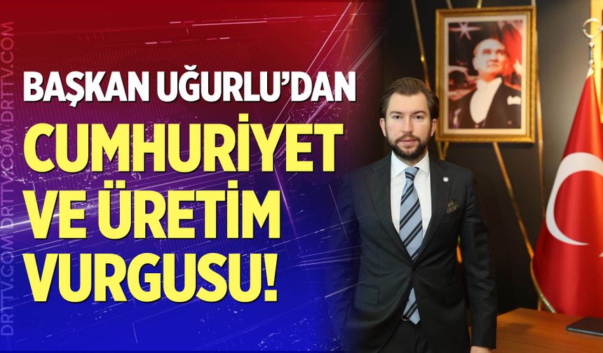 Başkan Uğurlu'dan 29 Ekim mesajı