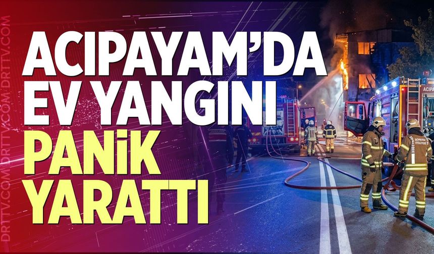 Acıpayam’da Ev Yangını Panik Yarattı