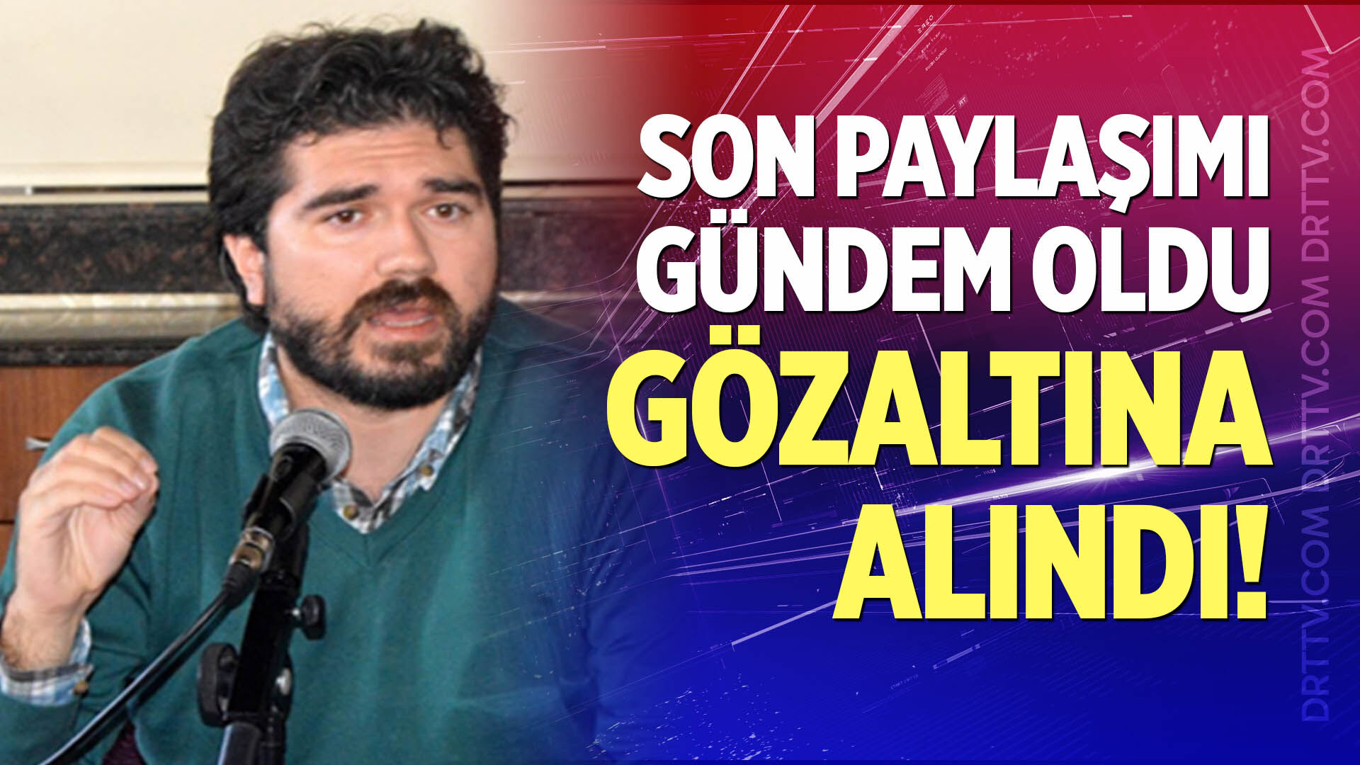Rasim Ozan Kütahyalı gözaltına alındı!