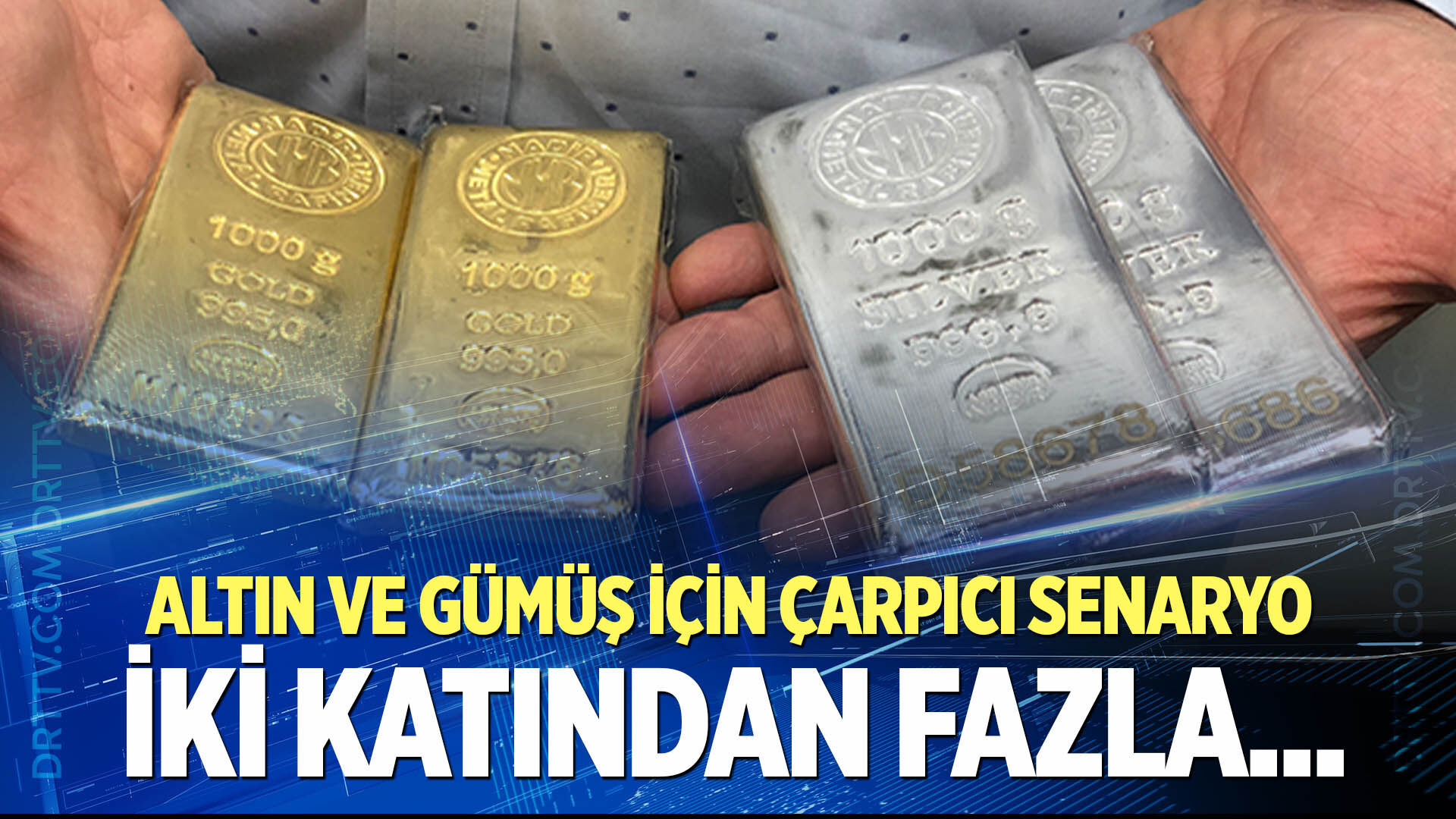 Altın ve gümüş için çarpıcı senaryo