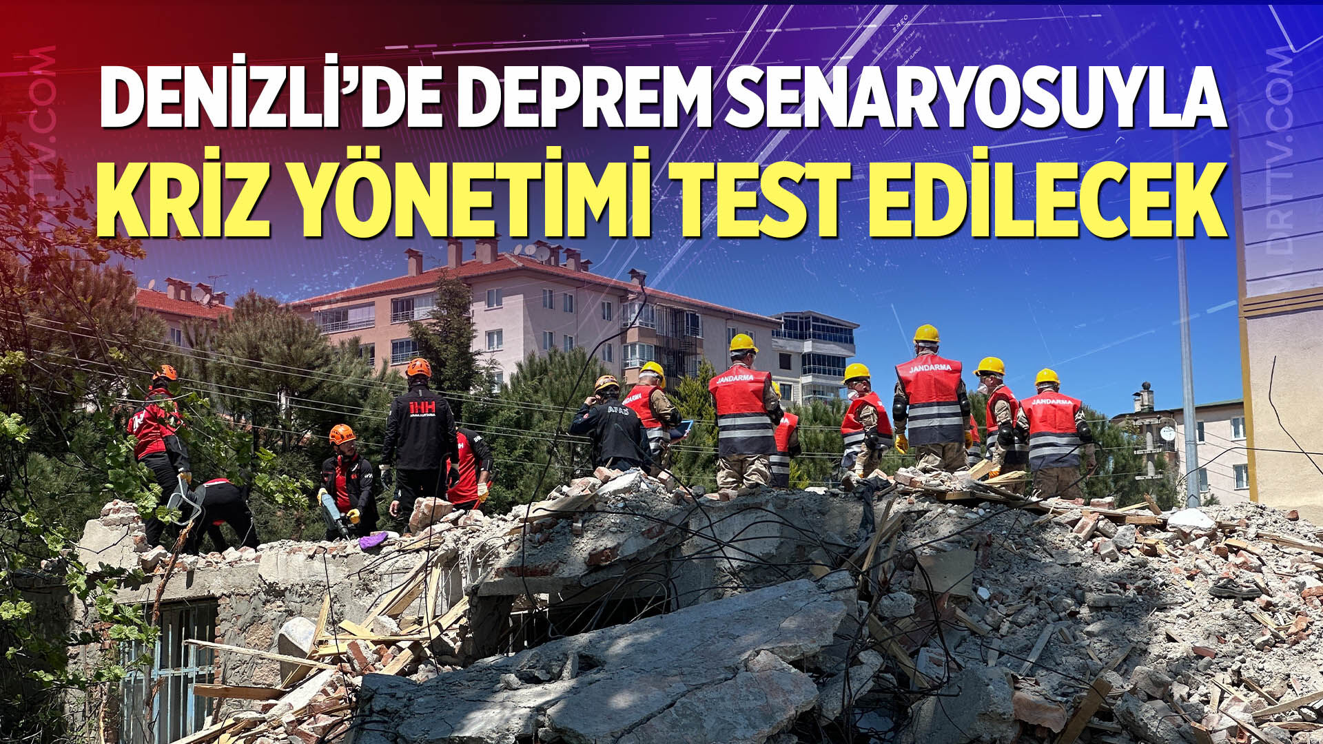 Denizli’de deprem senaryosuyla kriz yönetimi test edilecek