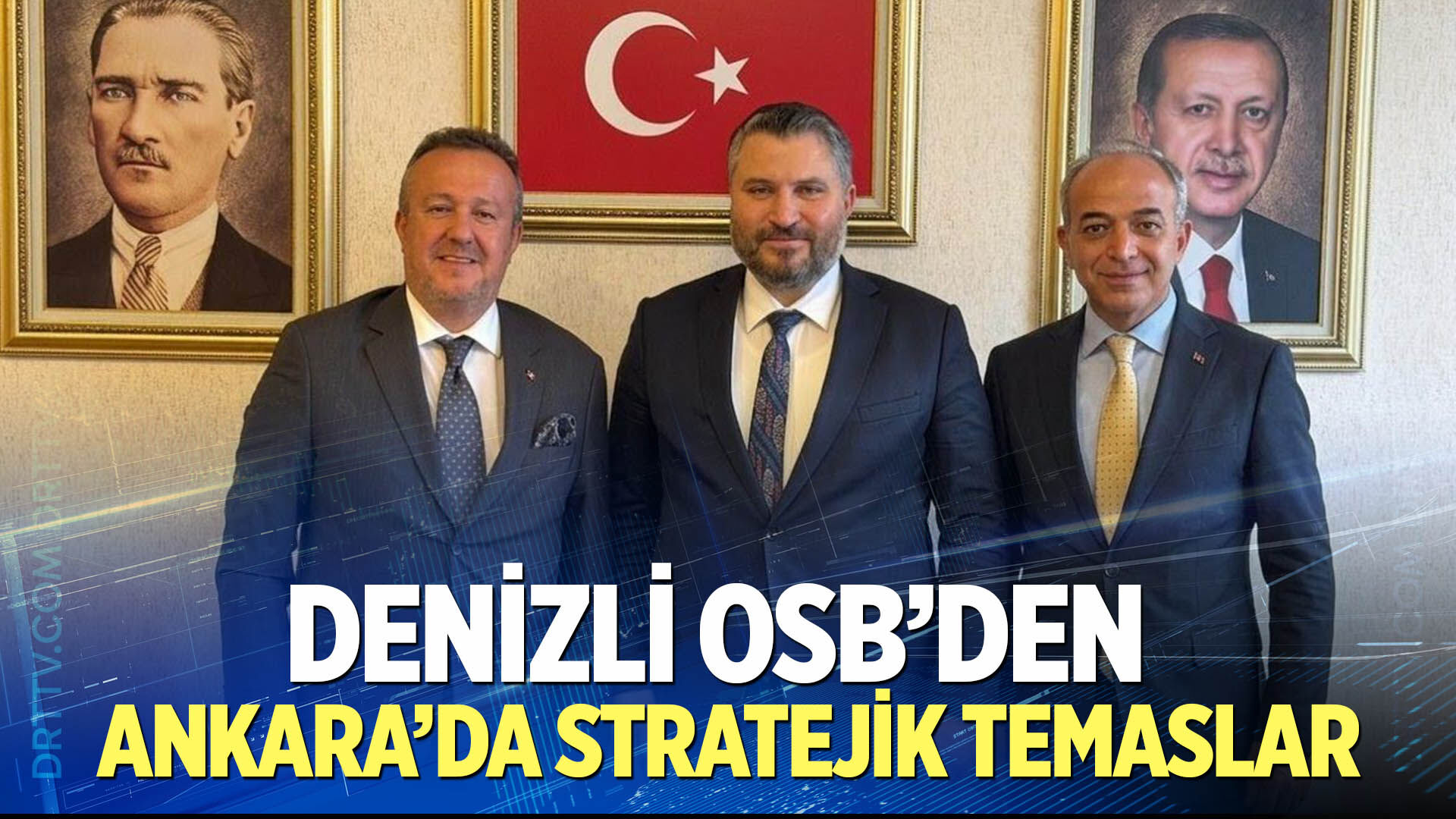 Denizli OSB’den Ankara’da stratejik temaslar