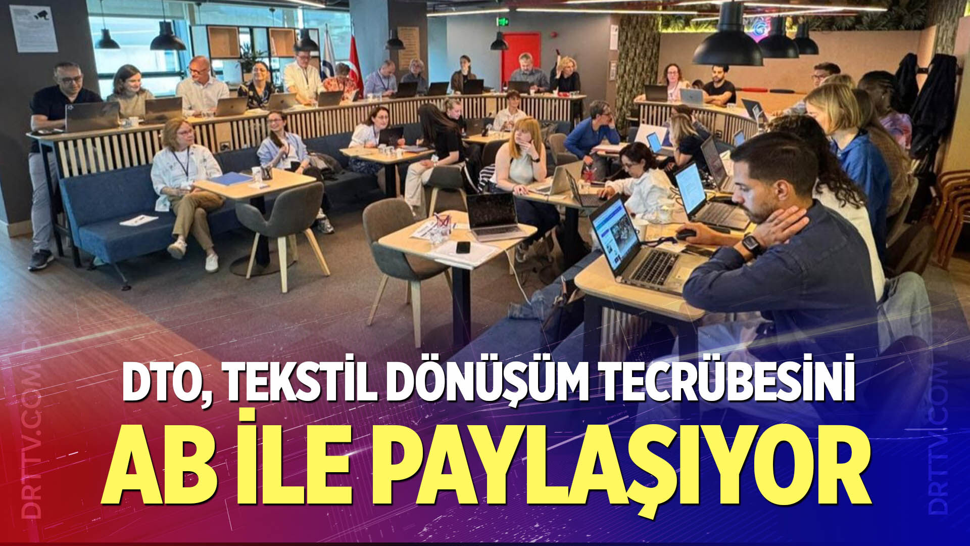 DTO, tekstil dönüşüm tecrübesini AB ile paylaşıyor
