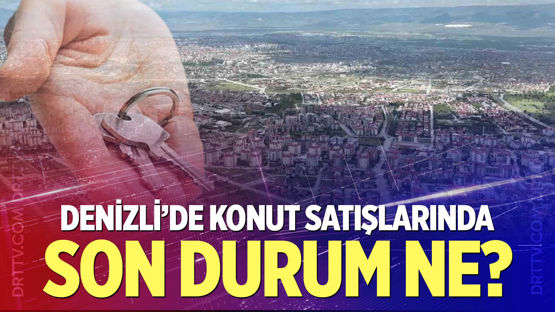 Denizli'de konut satışlarında son durum ne?