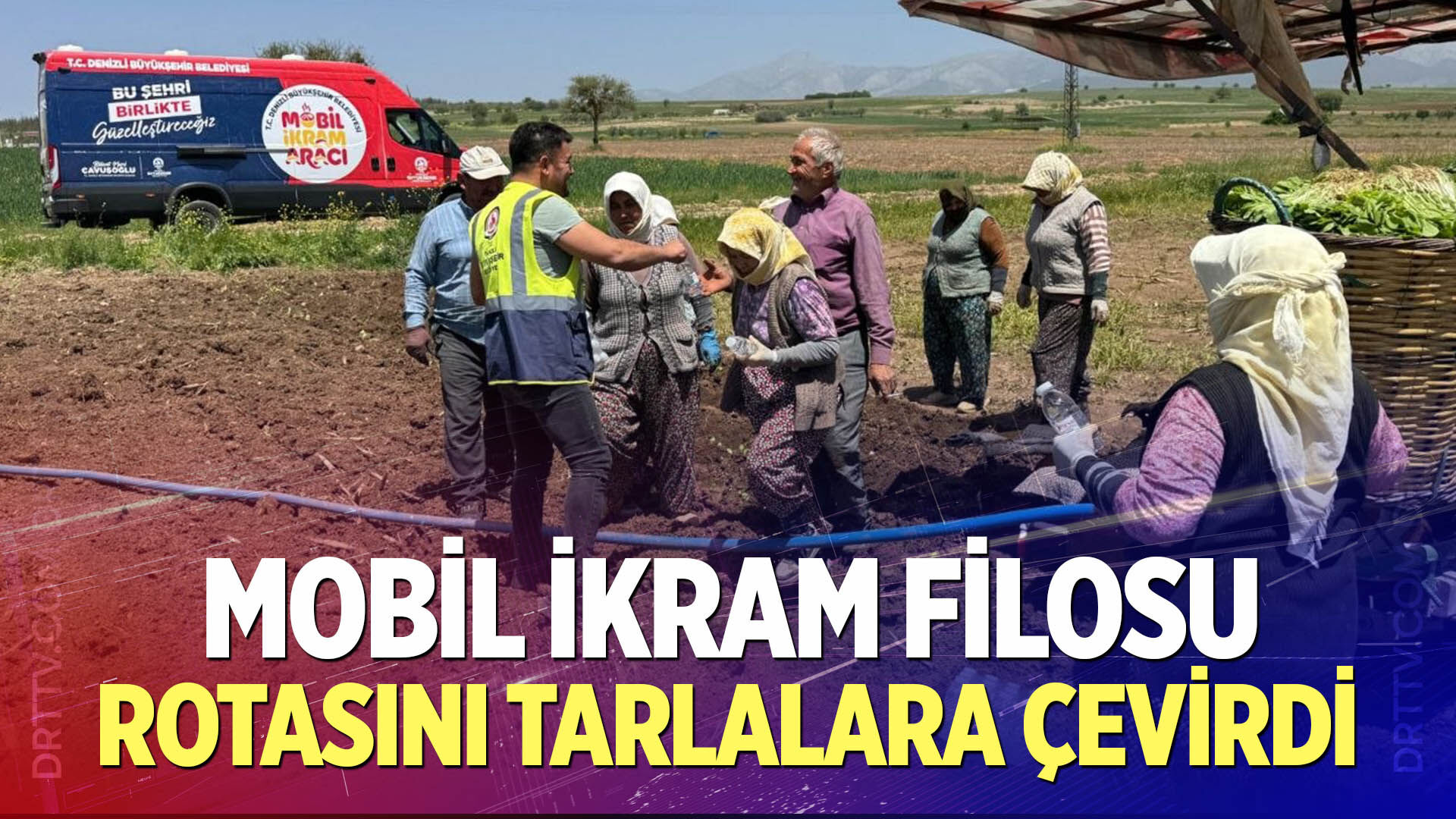 Mobil ikram filosu rotasını tarlalara çevirdi