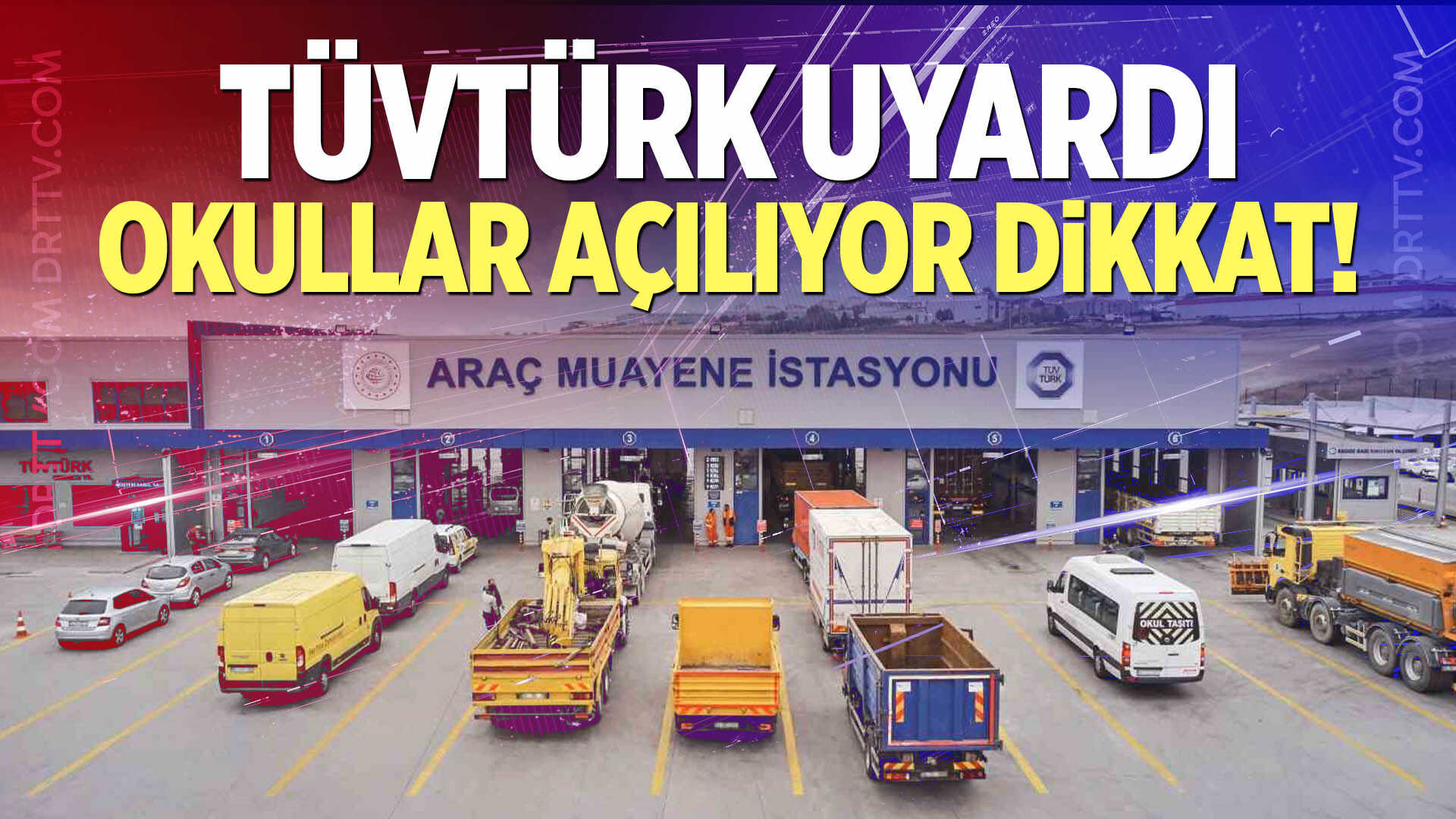 TÜVTÜRK uyardı, okullar açılıyor dikkat!