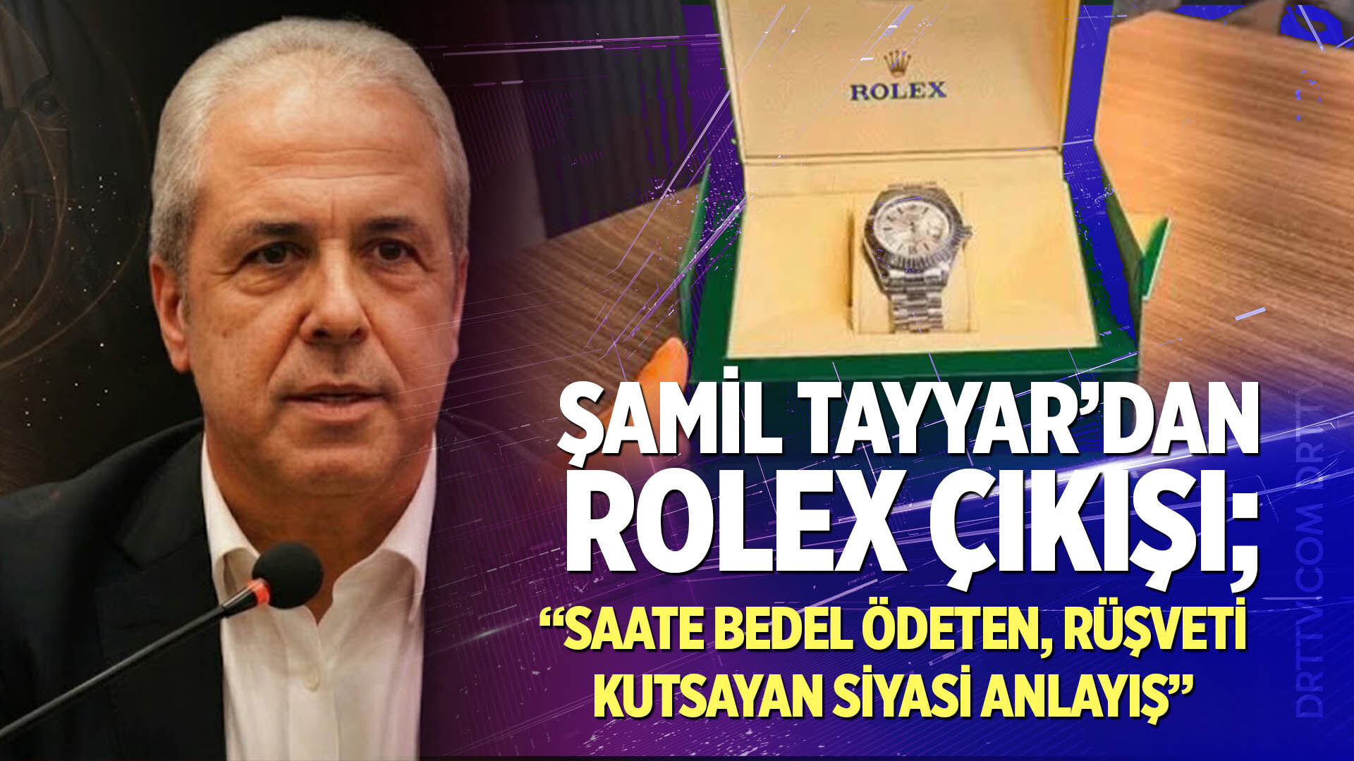 Şamil Tayyar’dan muhalefete ‘Rolex saat’ eleştirisi; “Rüşveti kutsayan siyasi anlayış…”