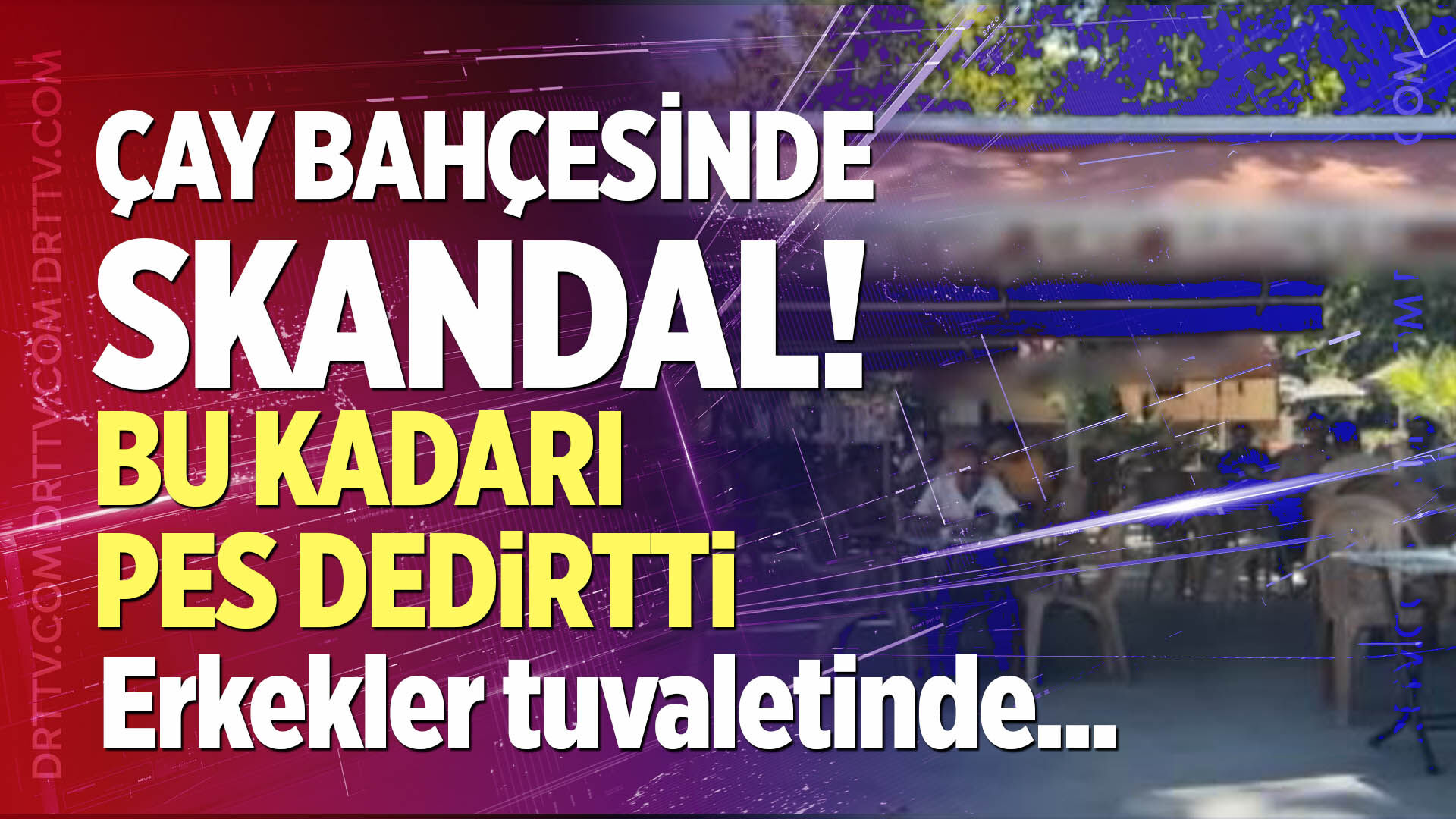 Çay bahçesinde skandal!