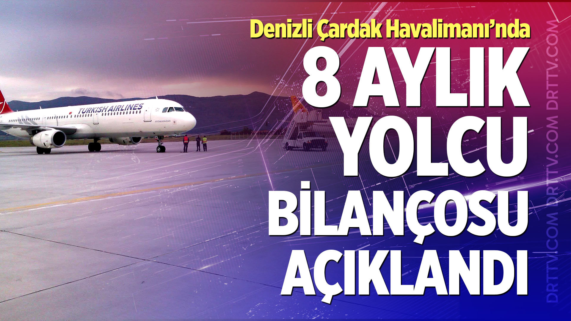 Denizli Çardak Havalimanı’nda 8 Aylık Yolcu Bilançosu Açıklandı