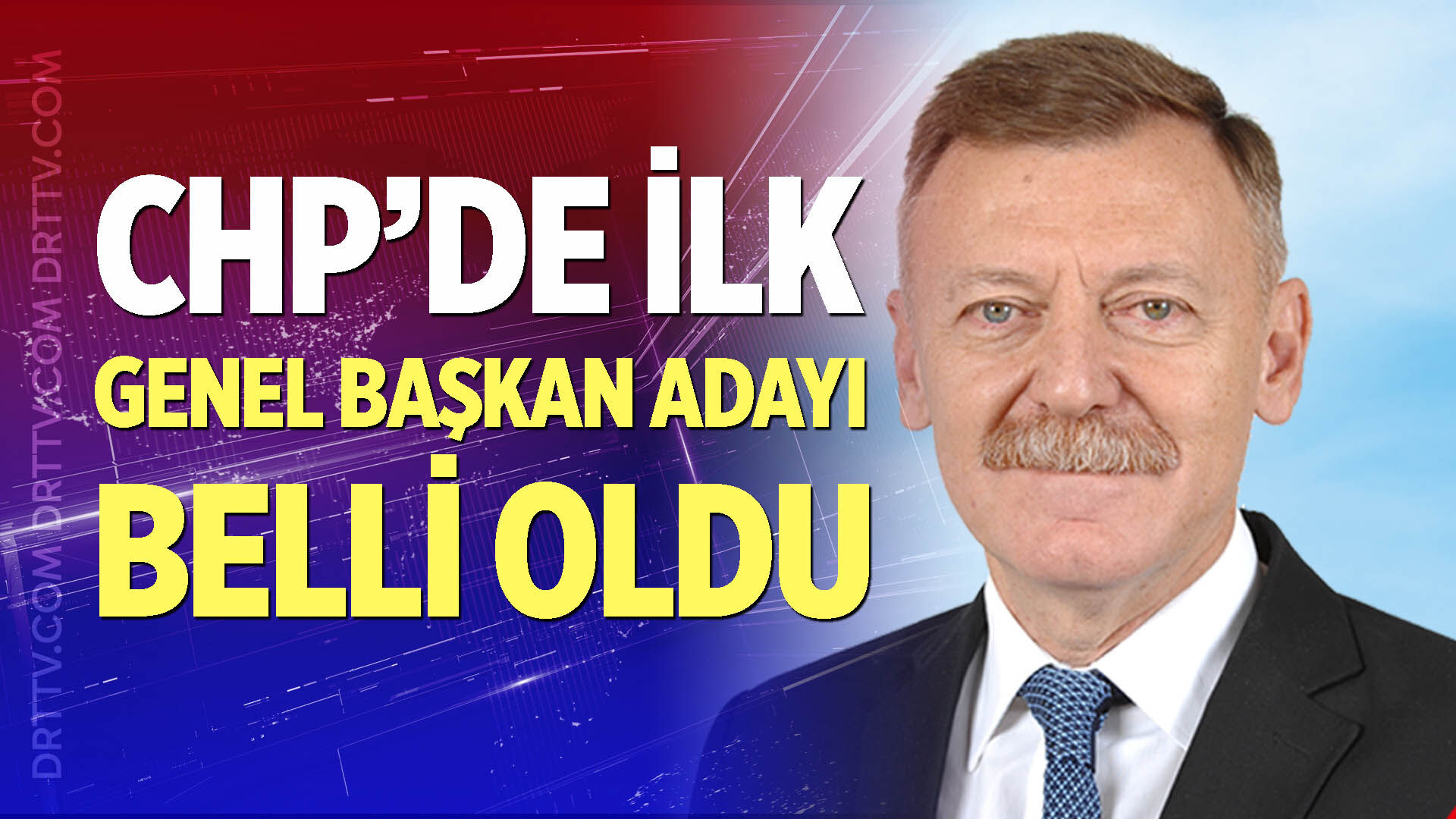 CHP’de ilk genel başkan adayı belli oldu