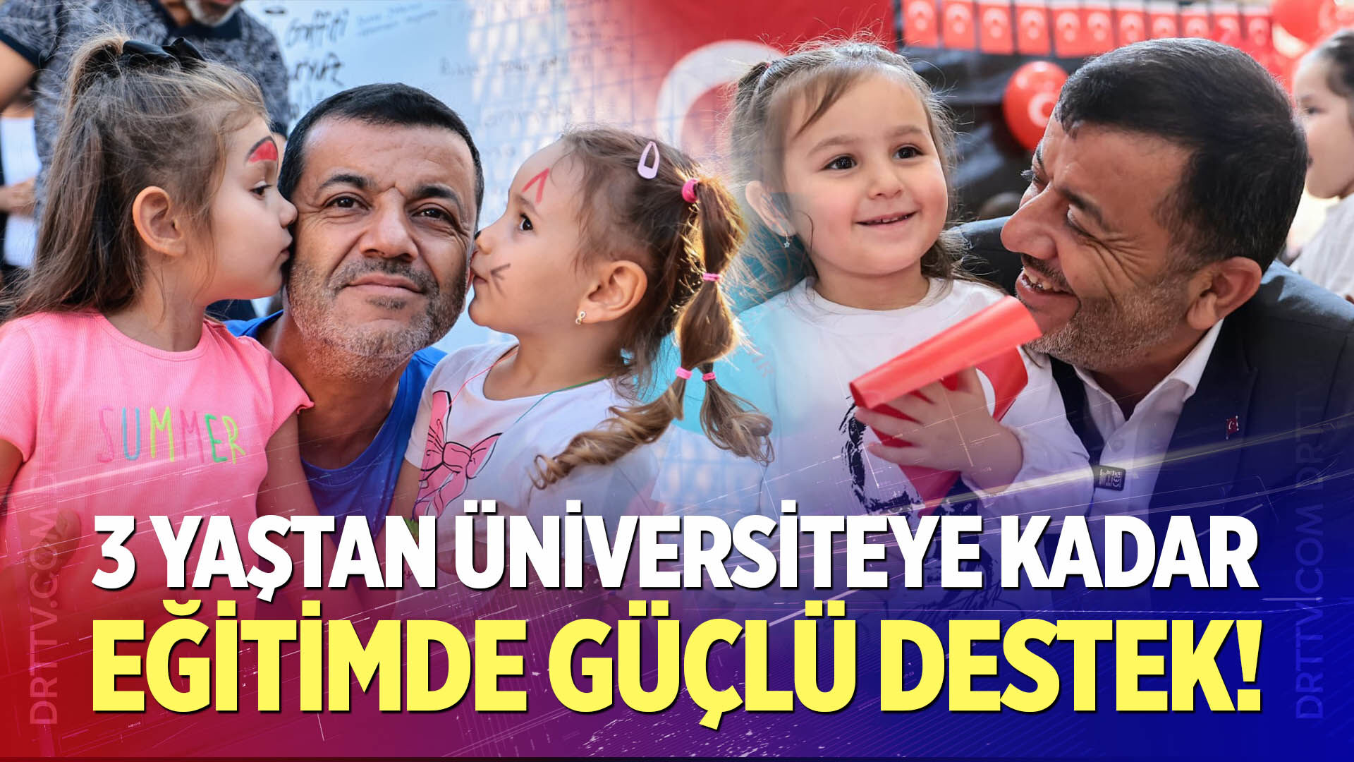 3 yaştan üniversiteye kadar eğitime güçlü destek