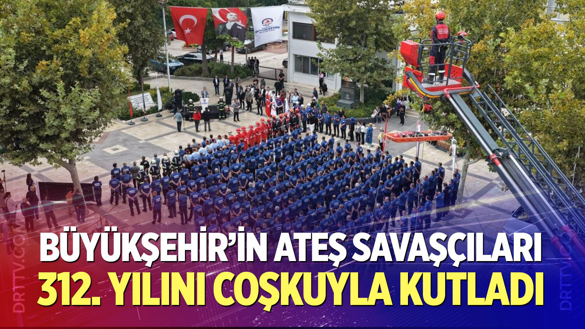 Denizli Büyükşehir’in ateş savaşçıları 312. yılını coşkuyla kutladı