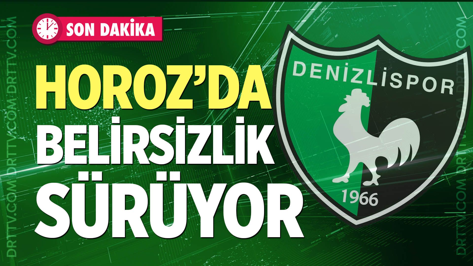 Denizlispor’da belirsizlik sürüyor