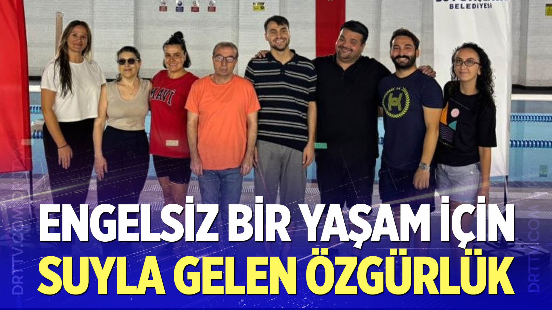 Engelsiz Bir Yaşam İçin Suyla Gelen Özgürlük