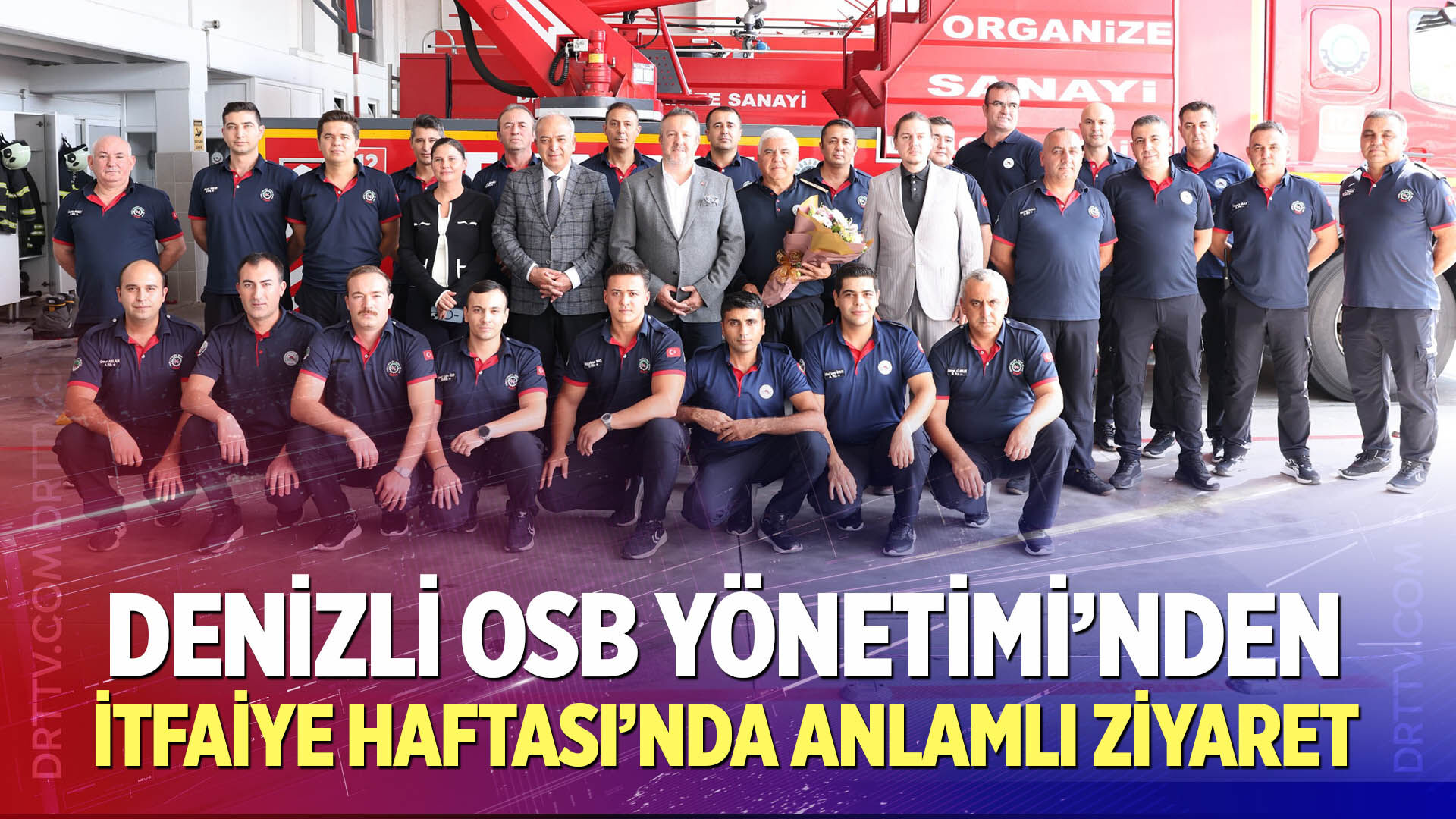 Denizli OSB Yönetimi’nden İtfaiye Haftası’nda Anlamlı Ziyaret