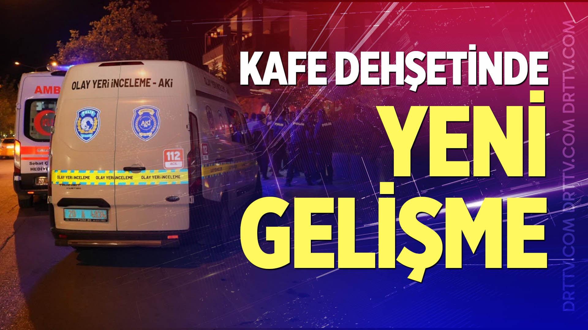 Kafe dehşetinde yeni gelişme