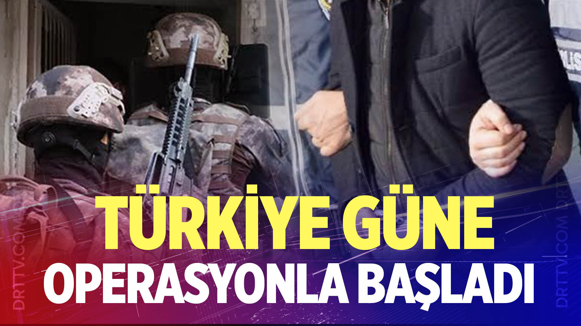 15 ilde "Ailem Güvende" operasyonu!