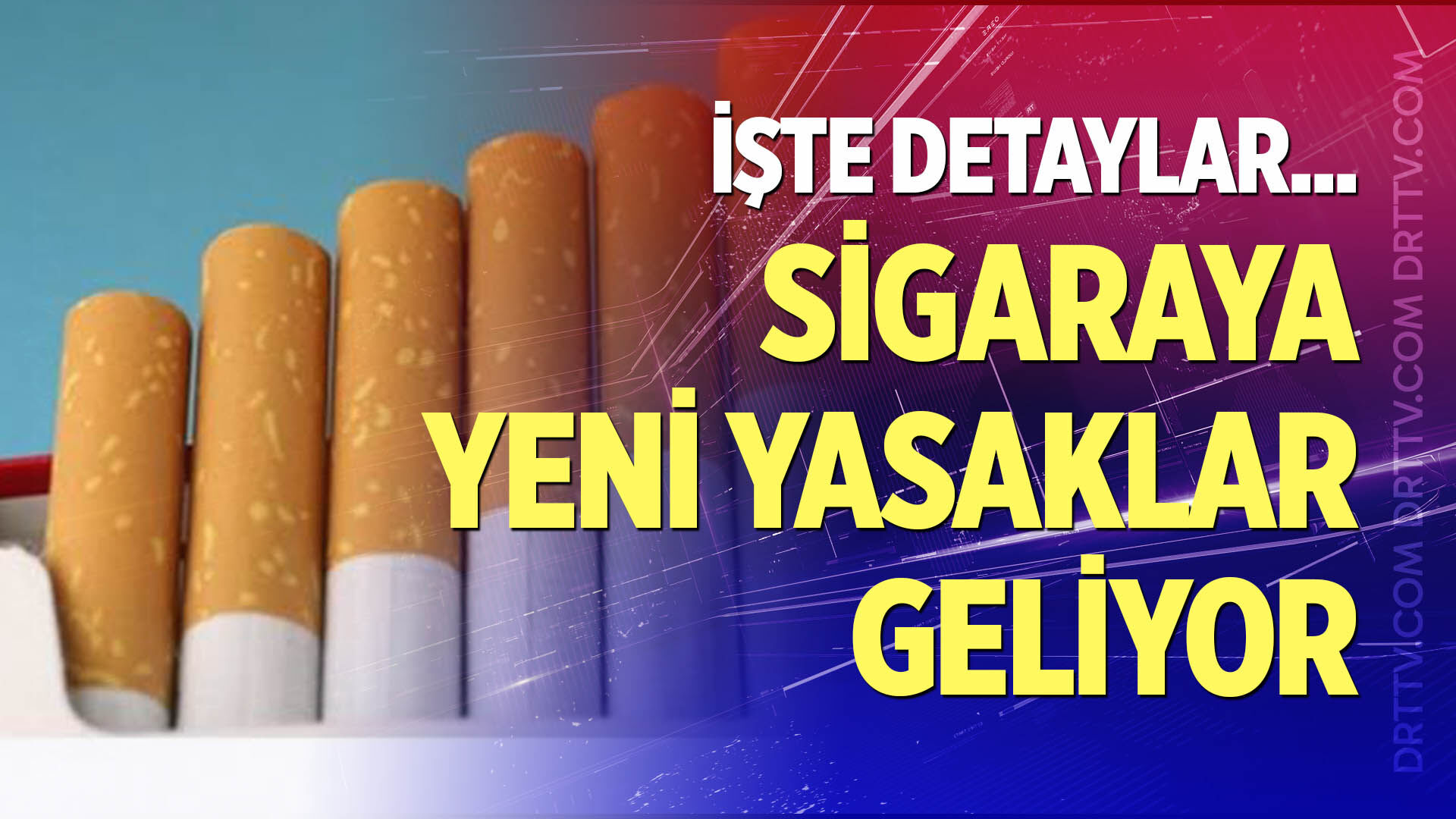 Sigaraya yeni yasaklar geliyor