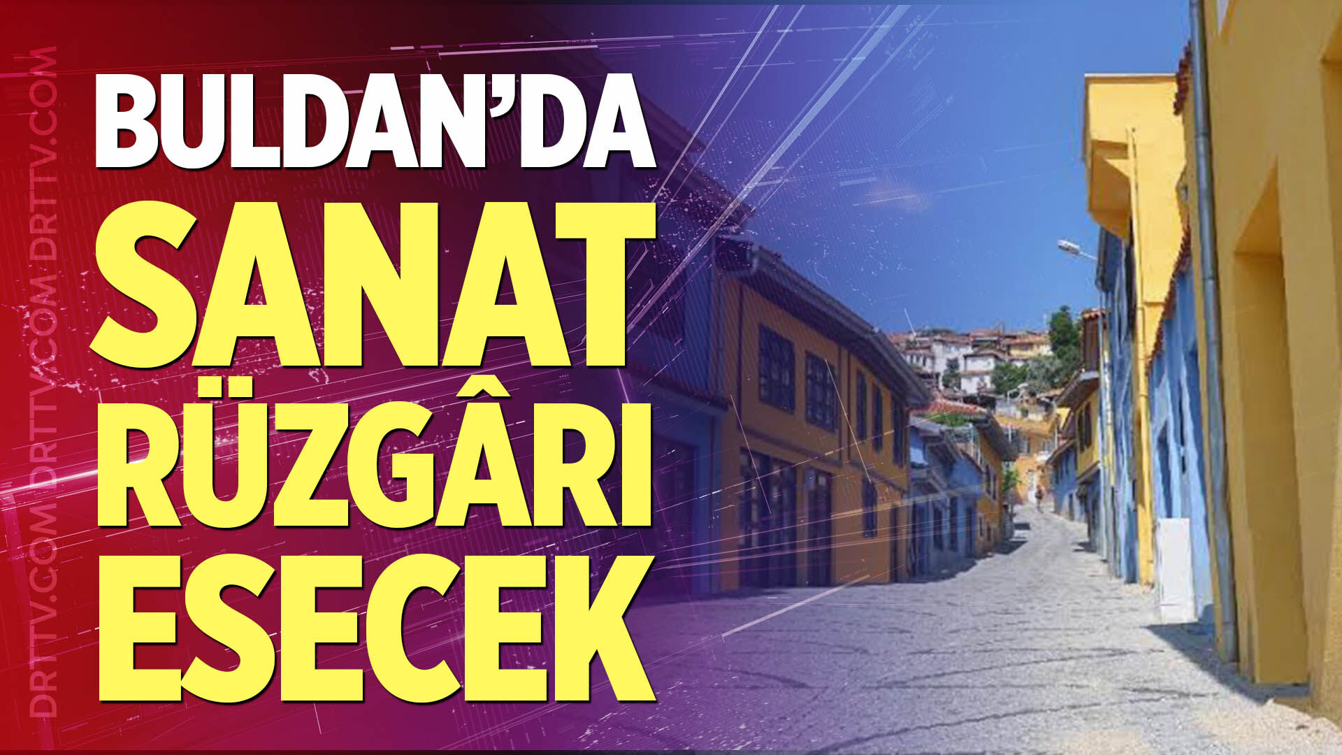 Buldan’da Sanat Rüzgârı Esecek