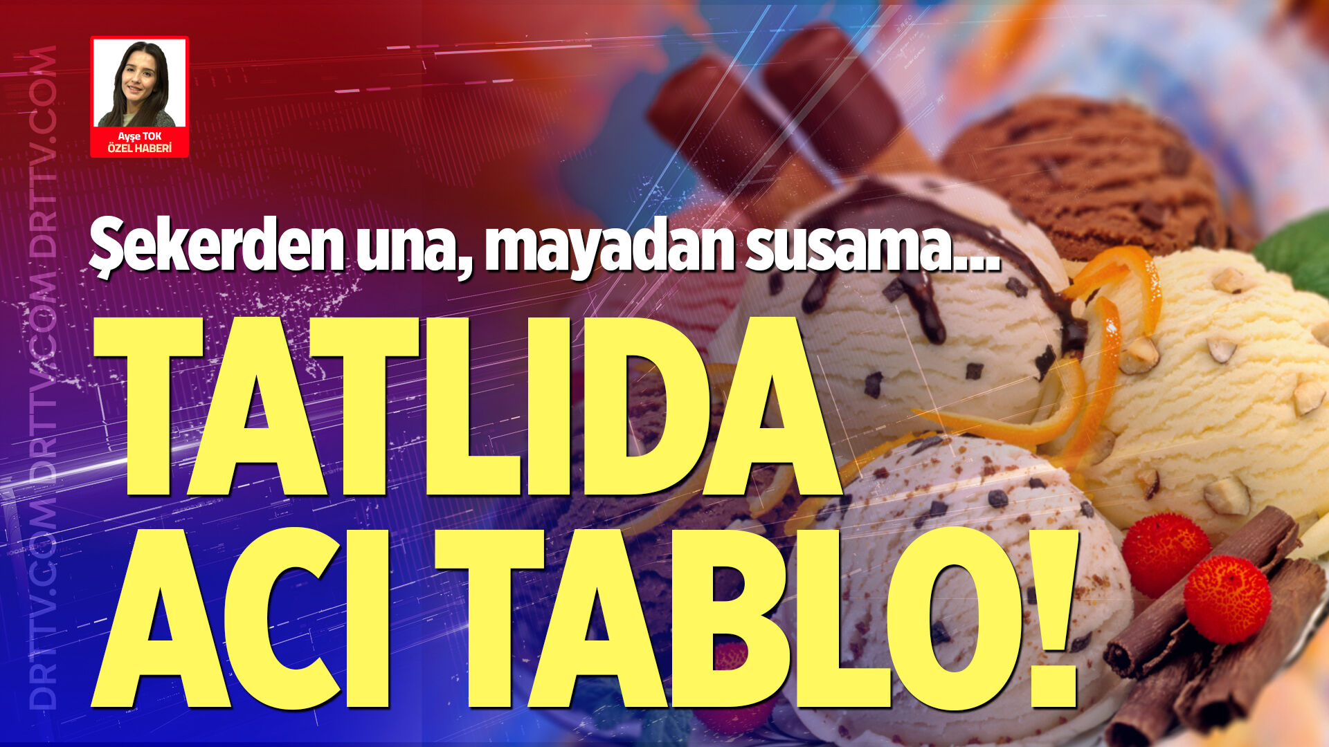 Un, şeker, maya katlandı: Tatlıda acı tablo!